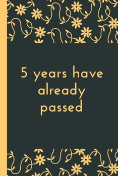 Paperback 5 Years Have Already Passed: Happy Anniversary Journal - Happy Anniversary - Pet Parents - Animal Lover - Dog - Cat - Gift Under 10 - 6X9 - Punny K Book