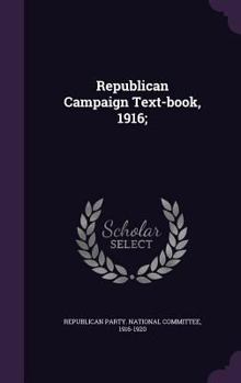 Hardcover Republican Campaign Text-book, 1916; Book