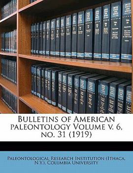 Paperback Bulletins of American Paleontology Volume V. 6, No. 31 (1919) Book