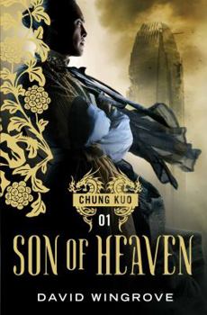 Son Of Heaven - Book #1 of the Chung Kuo Recast