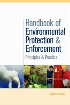 Hardcover Handbook of Environmental Protection and Enforcement: Principles and Practice Book