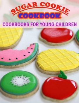 Paperback sugar Cookie Cookbook: Cookbooks for young children Book