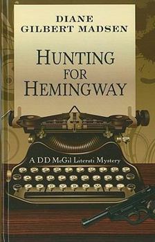 Hunting for Hemingway - Book #2 of the D.D. McGil Literari Mystery