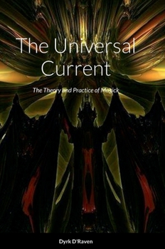 Hardcover The Universal Current: Magickal Theory and Practice Book