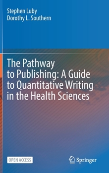 Hardcover The Pathway to Publishing: A Guide to Quantitative Writing in the Health Sciences Book