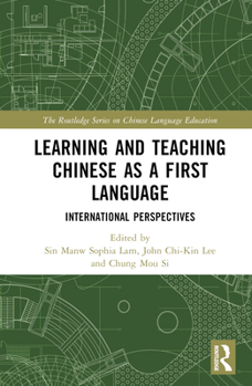 Hardcover Learning and Teaching Chinese as a First Language: International Perspectives Book
