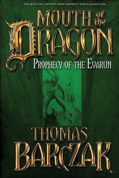 Paperback Mouth of the Dragon: Prophecy of the Evarun Book