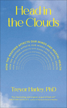 Head in the Clouds: How the Weather Can Impact and Enhance Our Mental Health