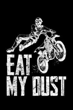 Paperback Eat My Dust: Lined A5 Notebook for Bike Journal Book