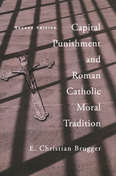 Paperback Capital Punishment and Roman Catholic Moral Tradition, Second Edition Book