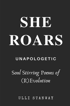 Paperback She Roars: Soul Stirring Poems of (R)Evolution Book