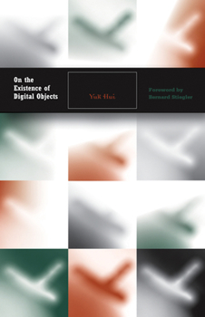 On the Existence of Digital Objects (Volume 48) - Book  of the Electronic Mediations