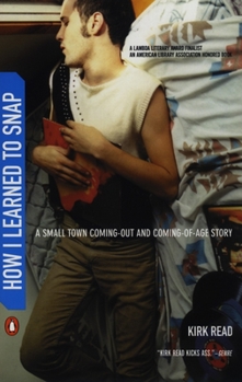 Paperback How I Learned to Snap: A Small-Town Coming-Out and Coming-Of-Age Story Book