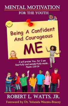 Paperback Mental Motivation-For The Youth: Being a Confident and Courageous ME Book