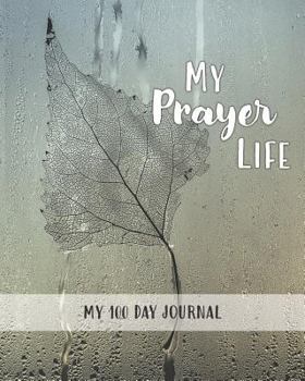 Paperback My Prayer Life: 100 Day Journal Book
