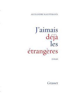 Paperback J'aimais déjà les étrangères [French] Book