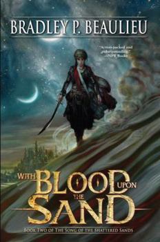 With Blood Upon the Sand - Book #2 of the Song of the Shattered Sands