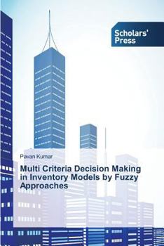 Paperback Multi Criteria Decision Making in Inventory Models by Fuzzy Approaches Book