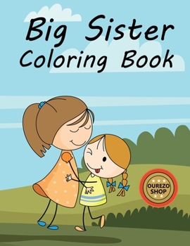 Paperback Big Sister Coloring Book: Big Sister Is A Trust Book