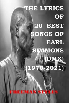 Paperback The Lyrics of 20 Best Songs of Earl Simmons (DMX) (1970-2021) Book