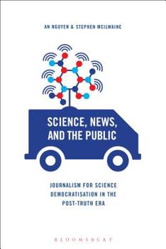 Paperback Science, News and the Public: Journalism for Science Democratisation in the Post-Truth Era Book