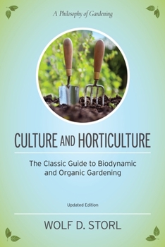 Paperback Culture and Horticulture: The Classic Guide to Organic and Biodynamic Gardening Book