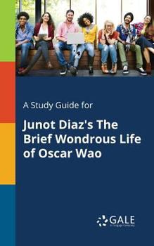 A Study Guide for Junot Diaz's the Brief Wondrous Life of Oscar Wao