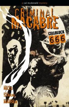 Criminal Macabre: Cell Block 666 - Book #6 of the Criminal Macabre: A Cal McDonald Mystery