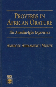 Paperback Proverbs in African Orature: The Aniocha-Igbo Experience Book
