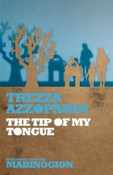 The Tip of My Tongue - Book #10 of the New Tales from the Mabinogion