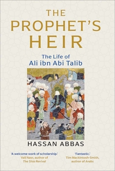 Hardcover The Prophet's Heir: The Life of Ali Ibn ABI Talib Book