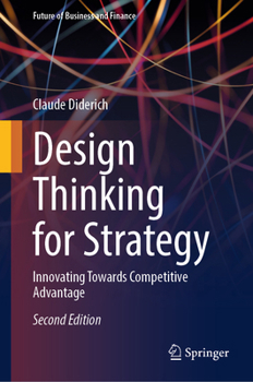 Hardcover Design Thinking for Strategy: Innovating Towards Competitive Advantage Book