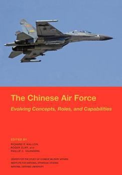 Paperback The Chinese Air Force: Evolving Concepts, Roles, and Capabilities Book