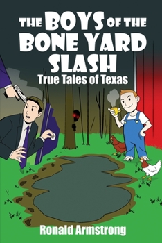 Paperback The Boys of the Bone Yard Slash: True Tales of Texas Book