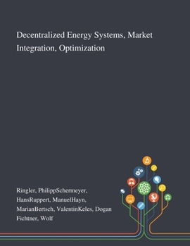 Paperback Decentralized Energy Systems, Market Integration, Optimization Book