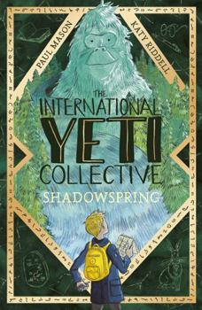 The International Yeti Collective: Shadowspring: 2 (The International Yeti Collective, 2) - Book #2 of the International Yeti Collective