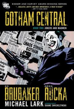 Gotham Central, Book Two: Jokers and Madmen - Book #3 of the Gotham Central (Collected Editions)