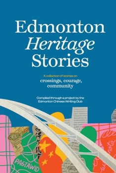 Paperback Edmonton Heritage Stories: Crossings, Courage, Community Book
