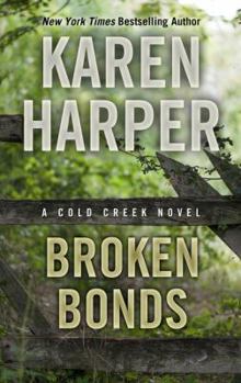 Broken Bonds - Book #3 of the Cold Creek