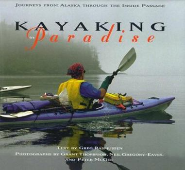 Hardcover Kayaking in Paradise: The Journey from Alaska Through the Inside Passage Book