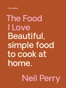 Hardcover The Food I Love: Beautiful. Simple Food to Cook at Home. Book