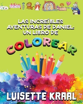 Paperback Las increíbles aventuras de Daniel: Un libro de colorear [Spanish] Book