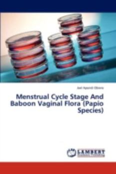 Paperback Menstrual Cycle Stage and Baboon Vaginal Flora (Papio Species) Book