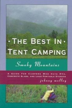 Paperback Smoky Mountains: A Guide for Campers Who Hate RV's, Concrete Slabs, and Loud Portable Steroes Book