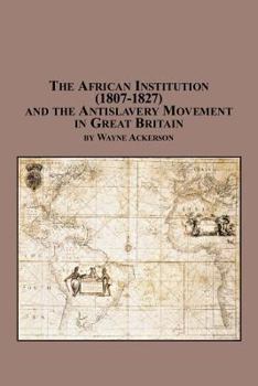 Paperback The African Institution (1807-1827) and the Antislavery Movement in Great Britain Book