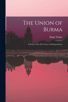 Paperback The Union of Burma: a Study of the First Years of Independence Book