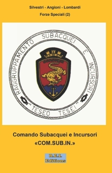 Paperback Comando Subacquei e Incursori " COM.SUB.IN." [Italian] Book