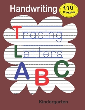 Paperback Handwriting Tracing Letters ABC: workbook for kids age 4-8: workbook size 8.5 X 11 in 110 Pages. Book