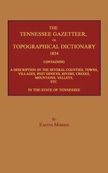 Paperback The Tennessee Gazetteer, or Topographical Dictionary 1834 Book