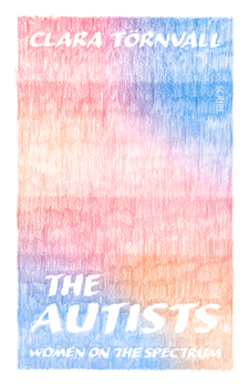 Paperback The Autists: Women on the Spectrum Book